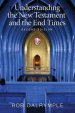 Understanding the New Testament and the End Times, Second Edition