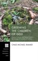 Greening the Children of God: Thomas Traherne and Nature's Role in the Ecological Formation of Children