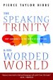 The Speaking Trinity and His Worded World: Why Language Is at the Center of Everything