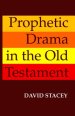 Prophetic Drama in the Old Testament