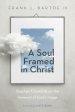 A Soul Framed in Christ