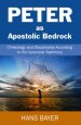 Peter as Apostolic Bedrock: Christology and Discipleship According to His Canonical Testimony