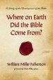 Where on Earth Did the Bible Come From?