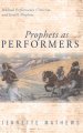 Prophets as Performers