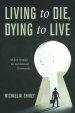 Living to Die, Dying to Live: An Exit Strategy for Institutional Christianity