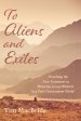 To Aliens and Exiles