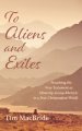 To Aliens and Exiles