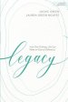 Legacy - Bible Study Book: How One Ordinary Life Can Make an Eternal Difference