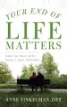 Your End Of Life Matters