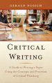 Critical Writing: A Guide to Writing a Paper Using the Concepts and Processes of Critical Thinking