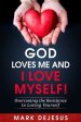 God Loves Me And I Love Myself!