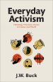 Everyday Activism: Following 7 Practices of Jesus to Create a Just World