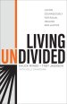 Living Undivided: Loving Courageously for Racial Healing and Justice