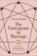 The Enneagram in Marriage: Your Guide to Thriving Together in Your Unique Pairing