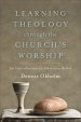 Learning Theology Through the Church's Worship: An Introduction to Christian Belief