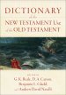 Dictionary of the New Testament Use of the Old Testament