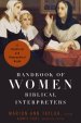 Handbook of Women Biblical Interpreters: A Historical and Biographical Guide