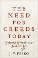 The Need for Creeds Today: Confessional Faith in a Faithless Age