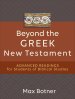 Beyond the Greek New Testament: Advanced Readings for Students of Biblical Studies