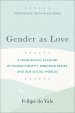 Gender as Love: A Theological Account of Human Identity, Embodied Desire, and Our Social Worlds