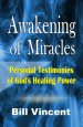 Awakening of Miracles: Personal Testimonies of Gods Healing Power