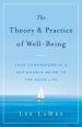 The Theory & Practice of Well-Being: Your Comprehensive & Actionable Guide to the Good Life