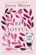 Be Joyful: 50 Days to Defeat the Things That Try to Defeat You