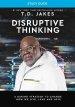 Disruptive Thinking Study Guide: A Daring Strategy to Change How We Live, Lead, and Love