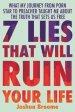 7 Lies That Will Ruin Your Life