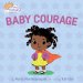 Baby Virtues: Baby Courage