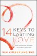 14 Keys to Lasting Love: How to Have the Marriage You've Always Wanted