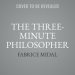 The Three-Minute Philosopher: Inspiration for Modern Life