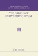 The Origins of Early Semitic Ritual