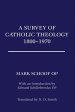 A Survey of Catholic Theology, 1800-1970