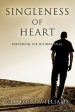 Singleness of Heart: Restoring the Divided Soul