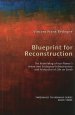 Blueprint for Reconstruction