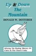 Up And Down The Mountain: Offering The Healing Ministry Of Christ In The Church Today