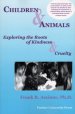 Children & Animals: Exploring the Roots of Kindness & Cruelty