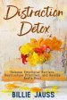 Distraction Detox: Release Emotional Barriers, Restructure Priorities, and Realize God's Best.