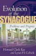 evolution of the Synagogue: Problems and Progress