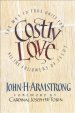 Costly Love: The Way to True Unity for All the Followers of Jesus