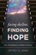 Facing Decline, Finding Hope