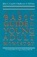 The Basic Guide to Young Adult Ministry / John C. Cusick and Katherine F. Devries.