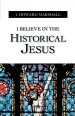 I Believe In The Historical Jesus