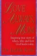 Love Always, Mom: How, When and Why God Heals Today