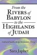 From the Rivers of Babylon to the Highlands of Judah