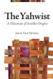 The Yahwist: A Historian of Israelite Origins