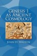 Genesis 1 as Ancient Cosmology