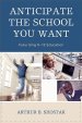 Anticipate the School You Want : Futurizing K-12 Education