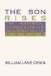 The Son Rises: Historical Evidence for the Resurrection of Jesus